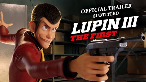 Lupin Iii The First Official Subtitled Trailer Gkids Youtube