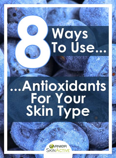 Antioxidants By Skin Type Skin Care Garnier Skin Types Skin