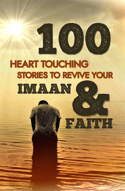 100 Heart Touching Stories To Revive Your Imaan And Faith By Sheikh
