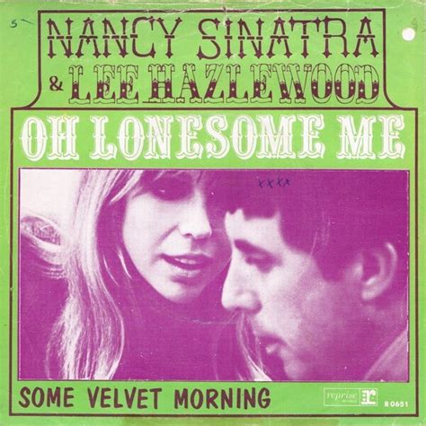 Oh Lonesome Me Some Velvet Morning By Nancy Sinatra And Lee Hazlewood
