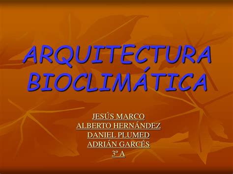 PPT ARQUITECTURA BIOCLIMÁTICA PowerPoint Presentation free download