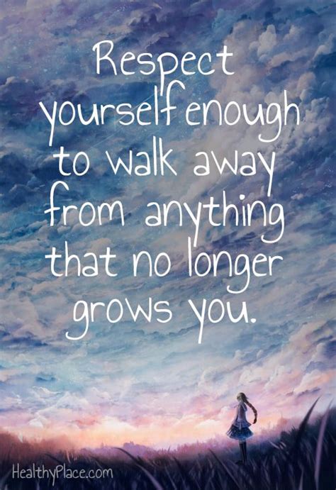 Positive Quote Respect Yourself Enough To Walk Away From Anything That