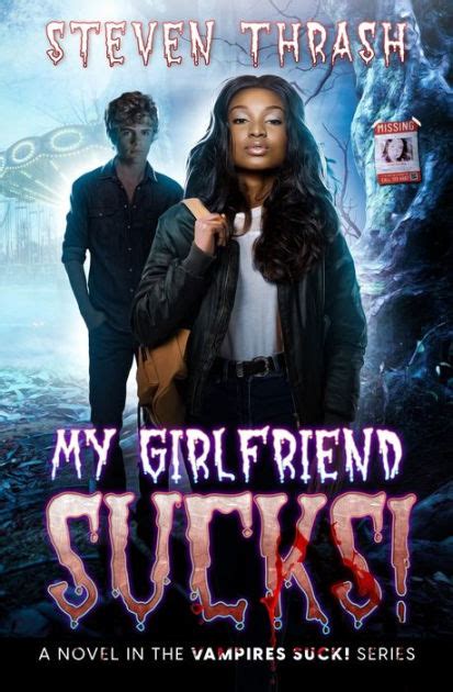 My Girlfriend Sucks By Steven Thrash Paperback Barnes And Noble®