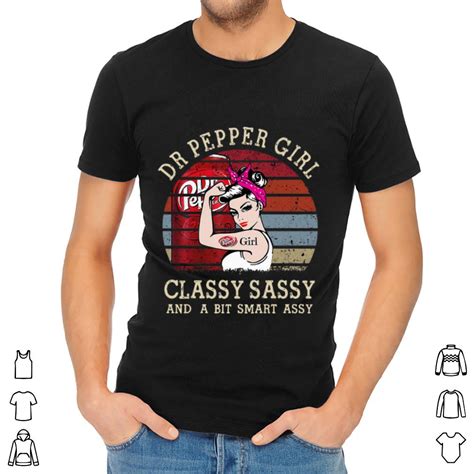 vintage dr pepper girl classy sassy and a bit smart assy shirt hoodie sweater longsleeve t shirt