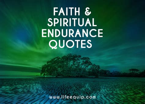 10 Uplifting Faith And Spiritual Endurance Quotes For Ministry