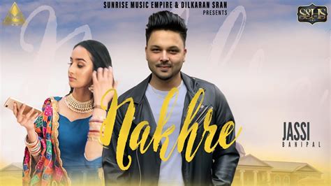 Nakhre Jassi Banipal Full Song San B New Punjabi Songs 2019