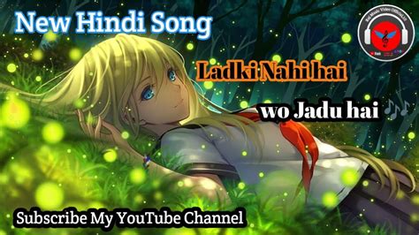 Ladki Nahi Hai Wo Jadu Hai New Tiktok Viral Song Wo Ladki Nahi Henew Hindi Songviral 🎶🎙