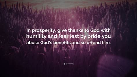 Louis Ix Of France Quote In Prosperity Give Thanks To