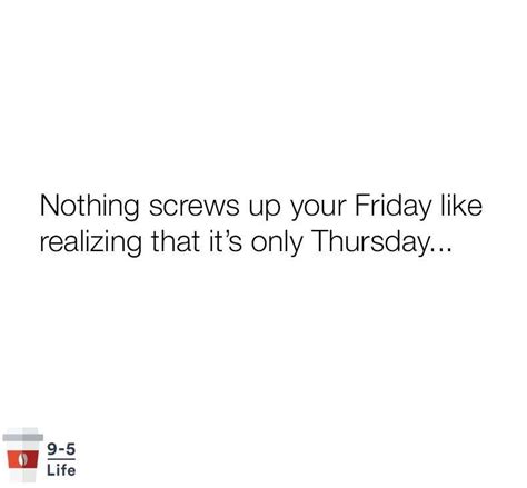 Organization Nothing Screws Up Your Friday Realizing That Its Only