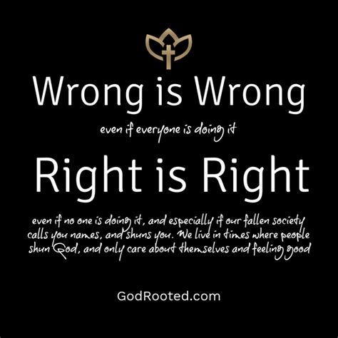 Right Is Right And Wrong Is Wrong God Rooted