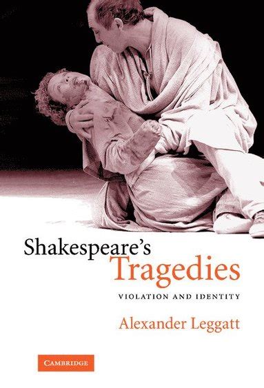 Shakespeares Tragedies Alexander Leggatt Bok Akademibokhandeln