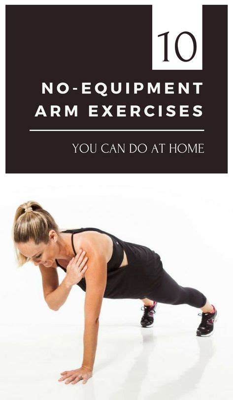 10 No Equipment Arm Exercises You Can Do At Home Exercise Armworkout