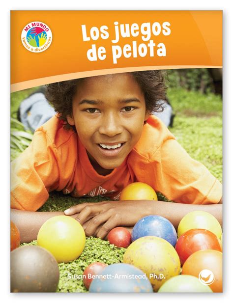 Los Juegos De Pelota Colección Mi Mundo Hameray Publishing