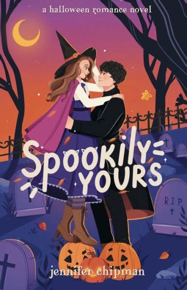 Spookily Yours A Halloween Romance Novel By Jennifer Chipman