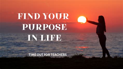 Find Your PURPOSE in Life | Time Out For Teachers