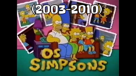Abertura Do Os Simpsons Na Rede Globo 2003 2010 Youtube