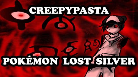 Creepypasta Pokémon Lost Silver Loquendo Youtube