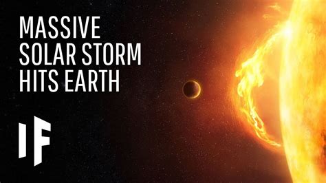 What If A Massive Solar Storm Hit The Earth