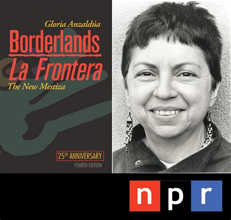 Gloria Anzaldúa The Book That Changed The Borders