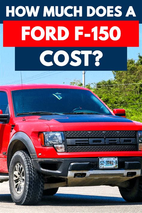 How Much Does A Ford F 150 Really Cost