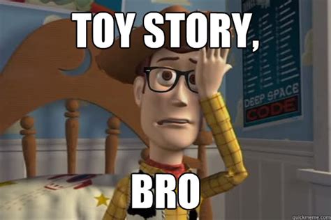 toy story bro hipster woody quickmeme
