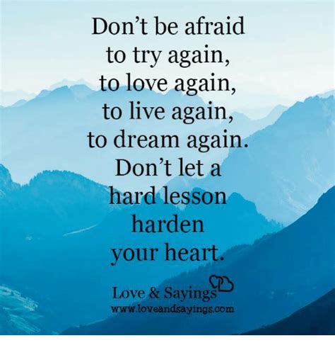 Image Result For Dont Be Afraid To Live Meme Love Quotes Dont Be
