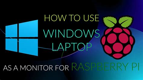 How To Use Windows Laptop As Monitor For Raspberry Pi Youtube