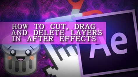 How To Cut Drag And Delete Layers In After Effects Youtube
