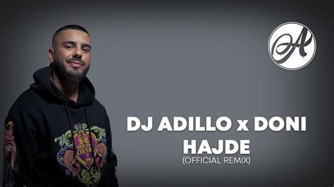 Doni Hajde Official Remixprod By Dj Adillo Youtube