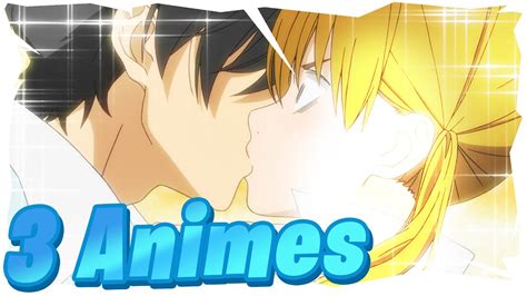 les 3 meilleurs animes de romance school life 3 youtube