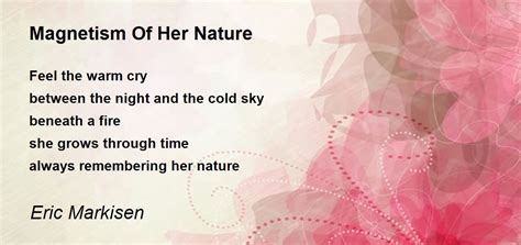 Magnetism Of Her Nature Poem By Eric Markisen Poem Hunter