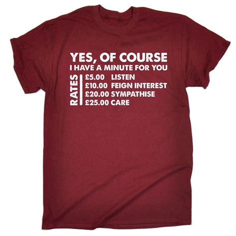 Yes Of Course I Have A Minute Rates T Shirt Sarcasm Tee Top Birthday