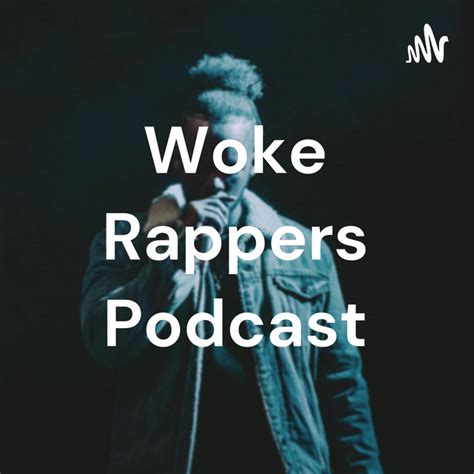 Woke Rappers Podcast Podcast On Spotify