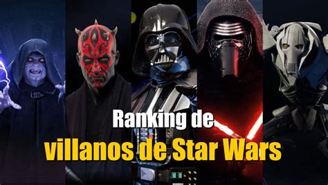 Ordenamos Los 10 Mejores Villanos De Star Wars Antes Del Estreno De