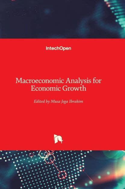 Macroeconomic Analysis For Economic Growth By Musa Jega Ibrahim Hardcover Barnes Noble