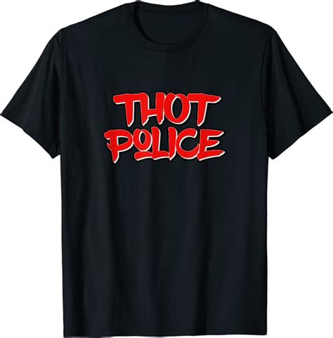 Thot Police Funny Meme Shirt Be Gone Thot Clothing