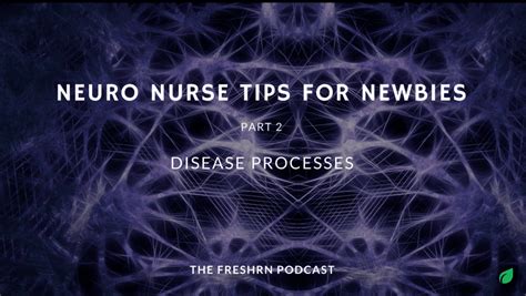 S2e14 Neuro Icu Nurse Tips For Newbies Part 2 Disease Processes