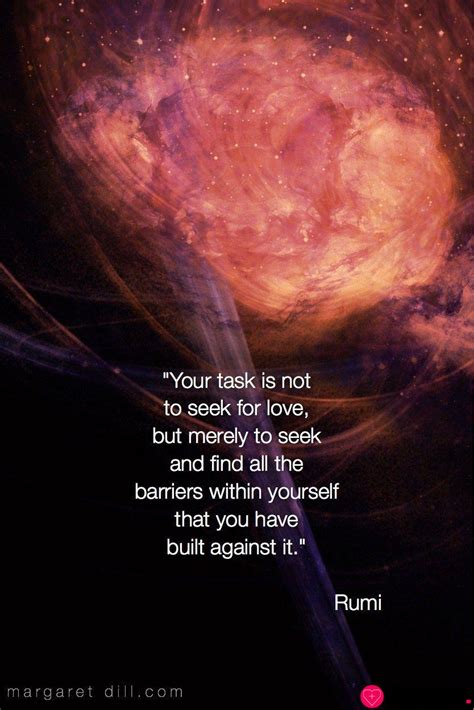28 Rumi Love Quotes Rumi Quote Your Task Is Not To Seek For Love