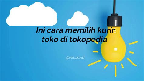 Sekilas tentang tokopedia dan metode pembayarannya. Cara Melamar Kurir Tokopedia / Bagaimana Cara Menanggapi ...