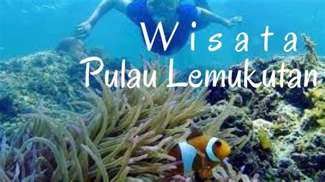 Wisata Pulau Lemukutan Kabupaten Bengkayang Kalimantan Barat Youtube