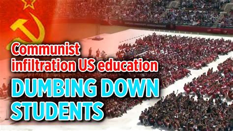 Communist Infiltration Us Education Part I Dumbing Down Students