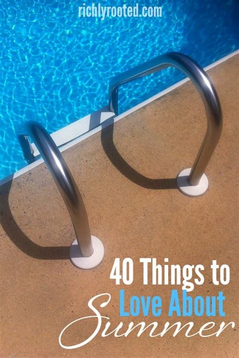 40 Things To Love About Summer Richly Rooted