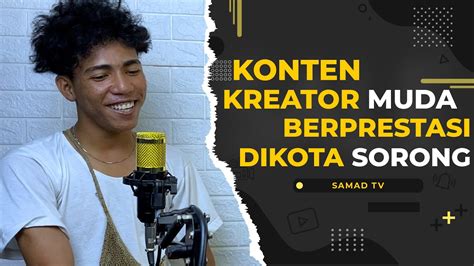 Konten Kreator Muda Berprestasi Di Kota Sorong Samad TV YouTube