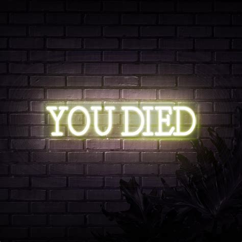 You Died Neon Sign Sketch And Etch