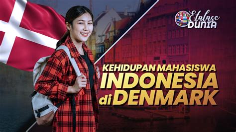 Kehidupan Mahasiswa Indonesia Di Denmark Etalase Dunia🌎 Youtube