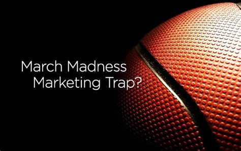 March Madness Marketing Trap Current360