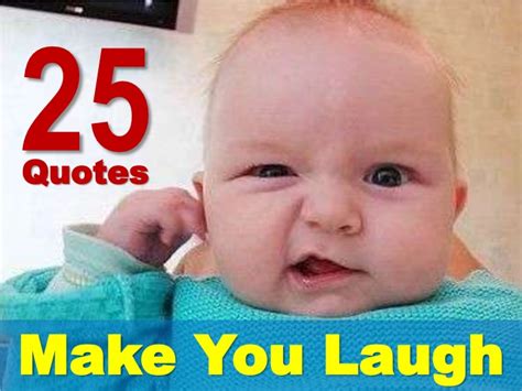 To make yourself laugh about something unpleasant in order to make it seem less important or serious. Funny Quotes Of The Day To Make You Laugh. QuotesGram