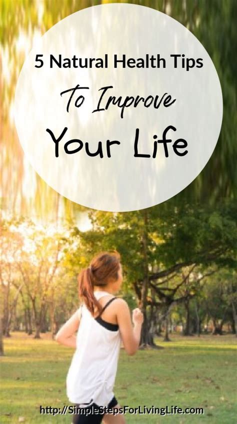 Five Natural Health Tips To Improve Your Life Simplestepsforlivinglife