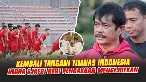 Kebut Target Pssi Keteteran Jelang Sea Games Indra Sjafri Atur Strategi Nova Arianto