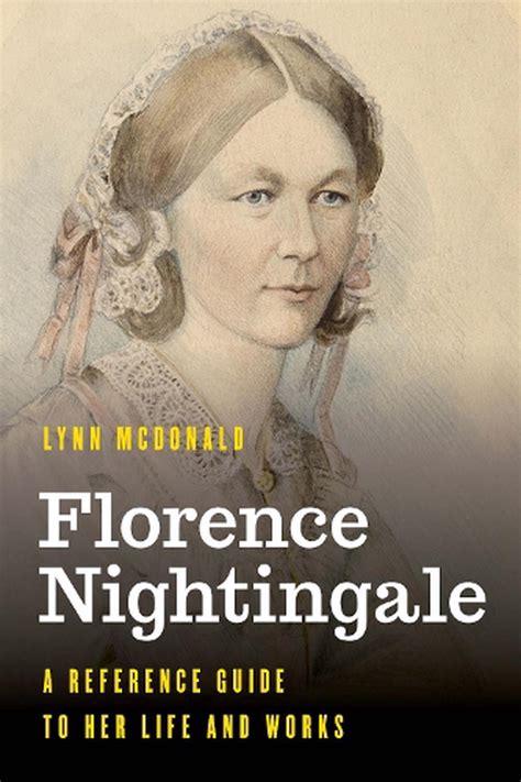 Florence Nightingale A Reference Guide To Her Life And Works By Lynn
